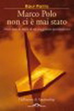 Qui' Marco Polo non ci e' mai stato
